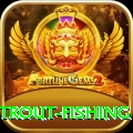 trout fishing - Gold Earning App